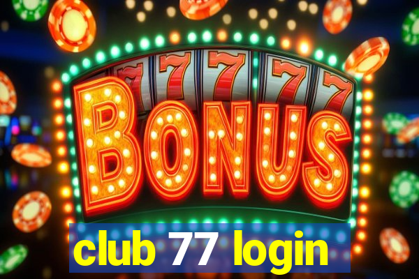 club 77 login